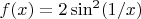 $f(x)=2\sin^2(1/x)$