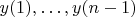 $y(1),\dots,y(n-1)$