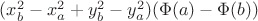 $(x_b^2-x_a^2+y_b^2-y_a^2)(\Phi(a)-\Phi(b))$