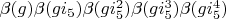 $\beta(g) \beta(g i_5) \beta(g i_5^2) \beta(g i_5^3) \beta(g i_5^4)$