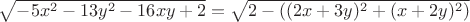 $\sqrt{-5x^2-13y^2-16xy+2}=\sqrt{2-((2x+3y)^2+(x+2y)^2)}$