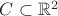 $C\subset \mathbb{R}^2$
