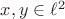 $ x, y \in \ell^2 $