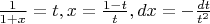 $\frac{1}{1+x} = t, x = \frac{1-t}{t}, dx = -\frac{dt}{t^2}$