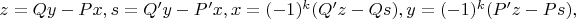$z=Qy-Px,s=Q'y-P'x,x=(-1)^k(Q'z-Qs),y=(-1)^k(P'z-Ps),$