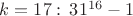 $k=17:\,31^{16}-1$