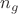 $n_g$