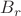 $\[
B_r 
\]$