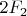 $2F_2$