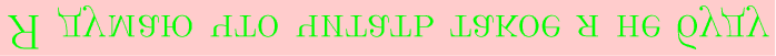 \rotatebox{180}{\reflectbox{\colorbox{red!20}{\Huge{\color{green}{Я думаю что читать такое я не буду}}}}}