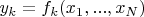$y_k=f_k(x_1,...,x_N)$