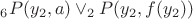 $ _6P(y_2,a) \vee _2P(y_2,f(y_2)) $