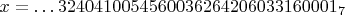 $x=\ldots 3240410054560036264206033160001_7$