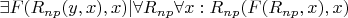 $\exists F(R_{np}(y,x),x) | \forall R_{np} \forall x : R_{np}(F(R_{np},x),x)$