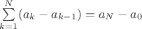 $\sum\limits_{k=1}^N (a_k - a_{k-1})= a_N - a_0$