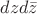 $dzd\bar{z}$
