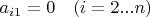 $a_{i1}=0\quad (i=2...n)$