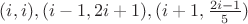 $(i,i), (i-1,2i+1), (i+1,\frac{2i-1}{5})$