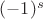 $(-1)^{s}$