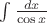 $\int \frac{dx}{\cos x}$