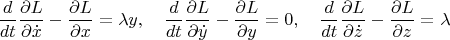 $$\frac{d}{dt}\frac{\partial L}{\partial \dot x}-\frac{\partial L}{\partial x}=\lambda y,\quad \frac{d}{dt}\frac{\partial L}{\partial \dot y}-\frac{\partial L}{\partial y}=0,\quad \frac{d}{dt}\frac{\partial L}{\partial \dot z}-\frac{\partial L}{\partial z}=\lambda$$