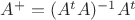 $A^+=(A^tA)^{-1}A^t$