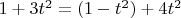$1+3t^2=(1-t^2)+4t^2$