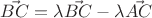 $\vec {BC} = \lambda\vec {BC} - \lambda\vec {AC}$