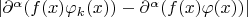 $|\partial^\alpha(f(x) \varphi_k(x)) - \partial^\alpha(f(x) \varphi(x))|$