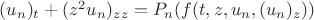 $(u_n)_t + (z^2u_n)_{zz} = P_n(f(t,z,u_n,(u_n)_z))$