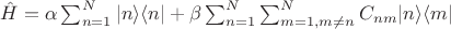 $\hat{H} = \alpha \sum_{n=1}^{N} |n \rangle \langle n| + \beta \sum_{n=1}^N \sum_{m=1, m\neq n}^{N} C_{nm}|n\rangle \langle m|$