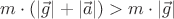 $m \cdot (|\vec g| + |\vec a|) > m \cdot |\vec g|$