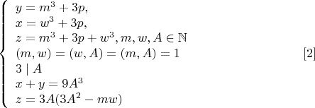 $$\left\{
\begin{array}{lcl}
y=m^3+3p, \\
x=w^3+3p, \\
z=m^3+3p+w^3,m,w,A\in\mathbb{N}\\
(m,w)=(w,A)=(m,A)=1\\
3\mid A\\
x+y=9A^3\\
z=3A(3A^2-mw)
\end{array}
\right. \eqno[2]$$