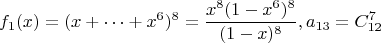 $$f_1(x)=(x+\dots +x^6)^8=\dfrac {x^8(1-x^6)^8}{(1-x)^8}, a_{13}=C^{7}_{12}$$