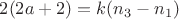 $2(2a+2)=k(n_3-n_1)$