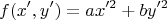 $$f(x',y')=ax'^2+by'^2$$