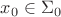 $x_0\in \Sigma_0$