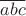 $\overline{abc}$