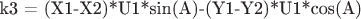 k3 = (X1-X2)*U1*sin(A)-(Y1-Y2)*U1*cos(A)