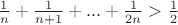 $\frac{1}{n}+\frac{1}{n+1}+...+\frac{1}{2n} > \frac{1}{2}$