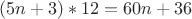 $(5n+3)*12=60n+36$
