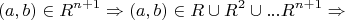 $$
(a,b) \in R^{n + 1}  \Rightarrow (a,b) \in R \cup R^2  \cup ...R^{n + 1}  \Rightarrow 
$$