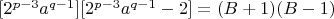 $[2^{p-3}a^{q-1}] [2^{p-3} a^{q-1} - 2]= (B+1)(B-1)$
