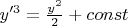 $y'^3=\frac{y^2}2+const$