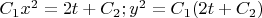 $C_1 x^2=2t+C_2; y^2=C_1(2t+C_2)$