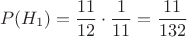$$P(H_1)= \frac{11}{12} \cdot \frac{1}{11} = \frac{11}{132}$$
