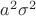 $a^2 \sigma^2$