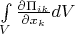 \int\limits_{V} \frac{\partial \Pi_{ik}}{\partial x_{k}}dV