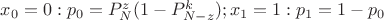 $x_0=0:p_0=P_N^{z}(1-P_{N-z}^k);x_1=1:p_1=1-p_0$