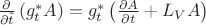 $\frac{\partial}{\partial \tilde t}\left(g^*_t A\right)=g^*_t\left(\frac{\partial A}{\partial t}+L_V A\right)$
